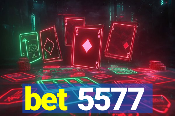 bet 5577